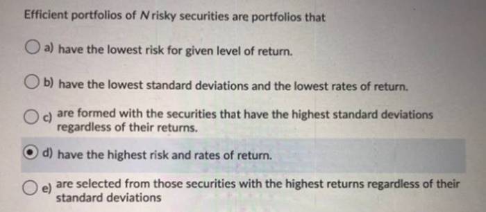 Efficient portfolios of n risky securities are portfolios that